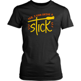 Yes, I can Drive a Stick! Humorous Women's T-shirt - J & S Graphics