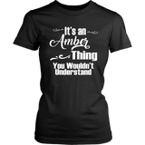 It's an AMBER Thing Women's T-Shirt You Wouldn't Understand - J & S Graphics