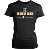 50 FIFTY is Only 14 in Scrabble Women's T-Shirt - J & S Graphics