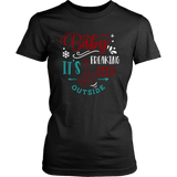 BABY IT'S FREAKING COLD OUTSIDE Women's T-Shirt - J & S Graphics