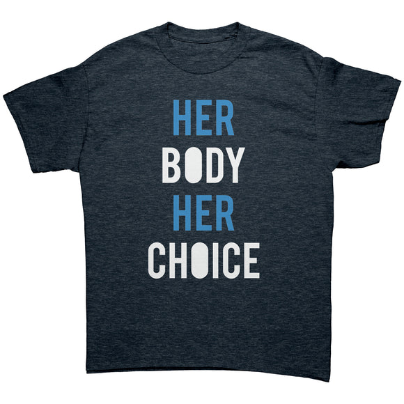 HER BODY HER CHOICE Pro-Choice Unisex T-Shirt, Pro Choice