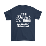 IT'S A DAVID THING. YOU WOULDN'T UNDERSTAND. Unisex T-Shirt