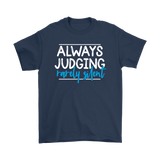Always Judging, Rarely Silent Unisex T-Shirt