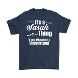IT'S A SARAH THING. YOU WOULDN'T UNDERSTAND Unisex/Men's T-Shirt