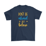 Don't Be Afraid Just Believe Men's and Women's T-Shirt, Christian, Faith