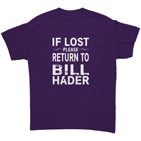 IF LOST PLEASE RETURN TO BILL HADER Unisex T-Shirt