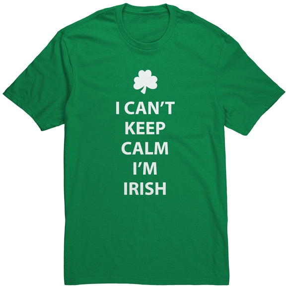 I Can't Keep Calm, I'm Irish Men's T-Shirt