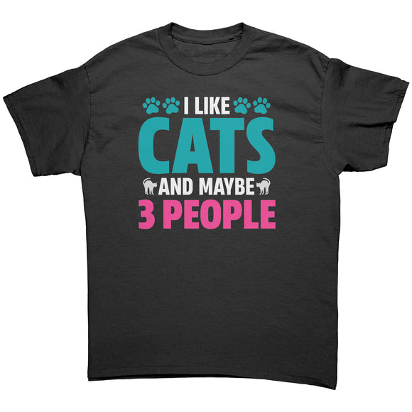 I Like Cats and Maybe 3 People Unisex T-Shirt