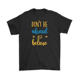 Don't Be Afraid Just Believe Men's and Women's T-Shirt, Christian, Faith