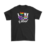 LOVE is BLIND, Rainbow Glasses, Men's and Women's T-Shirts. LGBTQ