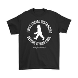 BIGFOOT I was Social Distancing Before it was Cool Men's T-Shirt