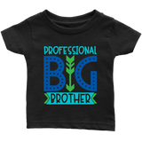 PROFESSIONAL BIG BROTHER Infant T-Shirt - J & S Graphics