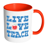 LIVE LOVE TEACH Accent Coffee Mug - Choice of Accent color - J & S Graphics