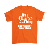 IT'S A DAVID THING. YOU WOULDN'T UNDERSTAND. Unisex T-Shirt