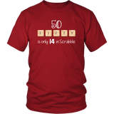50 FIFTY is Only 14 in Scrabble Unisex short sleeve t-shirt - J & S Graphics