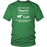 Money can't buy happiness, but it can buy Goats Unisex T-Shirt - J & S Graphics