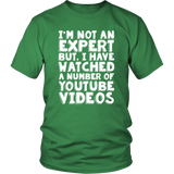 I'M NOT AN EXPERT, BUT I WATCH YOUTUBE Unisex T-Shirt - J & S Graphics