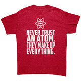 Never Trust an Atom Unisex short sleeve t-shirt