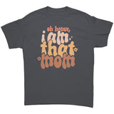 Oh Honey, I AM THAT MOM Unisex T-Shirt