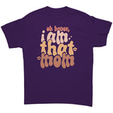 Oh Honey, I AM THAT MOM Unisex T-Shirt