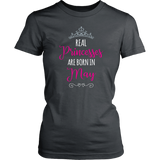 Real PRINCESSES are Born in MAY Women's T-shirt - J & S Graphics