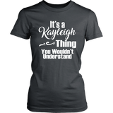It's a KAYLEIGH Thing Women's T-Shirt You Wouldn't Understand - J & S Graphics