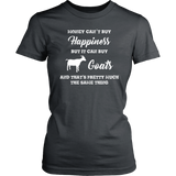 Money can't buy happiness, but it can buy Goats Women's T-Shirt - J & S Graphics