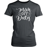 MOM OFF DUTY Women's T-shirt - J & S Graphics