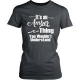 It's an AMBER Thing Women's T-Shirt You Wouldn't Understand - J & S Graphics