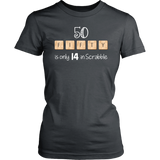 50 FIFTY is Only 14 in Scrabble Women's T-Shirt - J & S Graphics