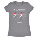My 26th Birthday 2020 When the Poop Got Real Women's T-Shirt #quarantine