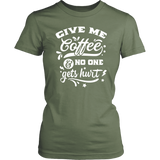 Give me Coffee and No One Gets Hurt Women's T-Shirt - J & S Graphics
