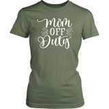 MOM OFF DUTY Women's T-shirt - J & S Graphics