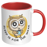 Sleep is for the Weak Night Owl Color Accent 11oz COFFEE MUG