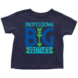 PROFESSIONAL BIG BROTHER Toddler T-Shirt - J & S Graphics