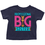PROFESSIONAL BIG SISTER Toddler T-Shirt - J & S Graphics