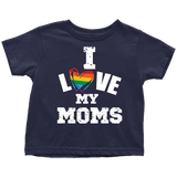 I LOVE MY MOMS LGBTQ Pride Toddler T-Shirt