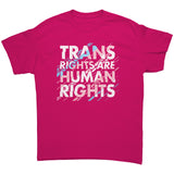TRANS Rights are HUMAN Rights Unisex T-Shirt