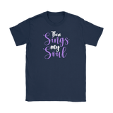 Then Sings My Soul Men's and Women's T-Shirts, Faith, Christian