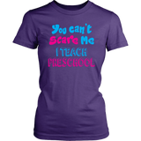You Can't Scare Me I teach Preschool Short sleeve Women's T-Shirt - J & S Graphics