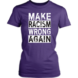 MAKE RACISM WRONG AGAIN Anti-Trump Women's T-Shirt - J & S Graphics