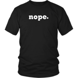 NOPE. Short Sleeve District Unisex T-Shirt - J & S Graphics
