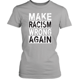 MAKE RACISM WRONG AGAIN Anti-Trump Women's T-Shirt - J & S Graphics