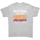 Witching You a Very HAUNTED HALLOWEEN Unisex T-Shirt