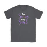 Then Sings My Soul Men's and Women's T-Shirts, Faith, Christian