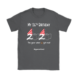 My 26th Birthday 2020 When the Poop Got Real Women's T-Shirt #quarantine