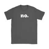 NO. Short Sleeve Gildan Women's T-Shirt - J & S Graphics