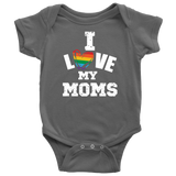 I LOVE MY MOMS LGBTQ Pride Baby Snap Bodysuit