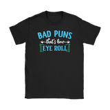 BAD PUNS, That's How Eye Roll Women's T-Shirt