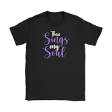 Then Sings My Soul Men's and Women's T-Shirts, Faith, Christian